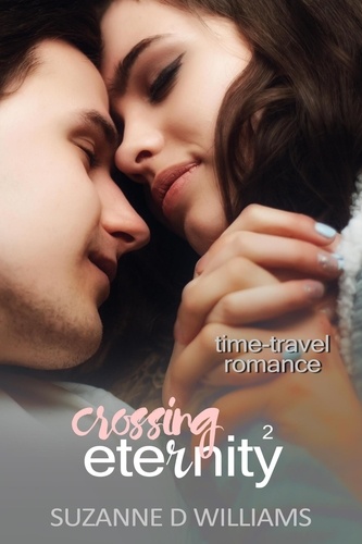  Suzanne D. Williams - Crossing Eternity - Time-Travel Romance, #2.