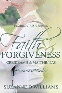  Suzanne D. Williams - Faith &amp; Forgiveness - The Florida Irish, #3.