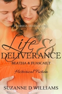 Suzanne D. Williams - Life &amp; Deliverance - The Florida Irish, #2.