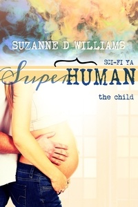  Suzanne D. Williams - The Child - Superhuman, #5.