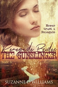  Suzanne D. Williams - The Gunslinger - Renegade Brides, #1.