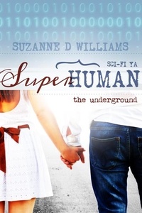  Suzanne D. Williams - The Underground - Superhuman, #1.