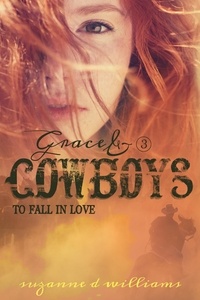  Suzanne D. Williams - To Fall In Love - Grace &amp; Cowboys, #3.