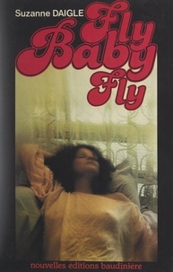 Suzanne Daigle - Fly baby fly.