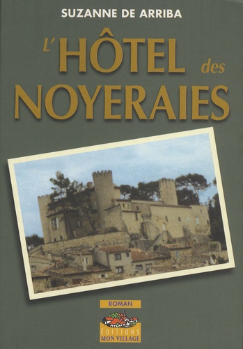 Suzanne de Arriba - L'Hôtel des Noyeraies.