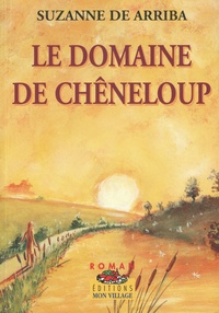 Suzanne de Arriba - Le domaine de Chêneloup.