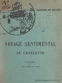 Suzanne de Callias - Le voyage sentimental de Charlette.