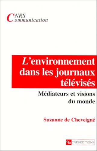 L'Environnement Dans Les Journaux Televises. Mediateurs Et Visions Du Monde