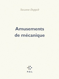 Suzanne Doppelt - Amusements de mécanique.
