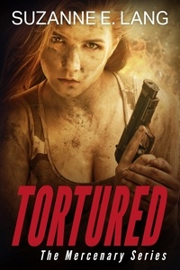  Suzanne E. Lang - Tortured - The Mercenary Series, #2.