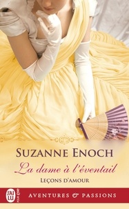 Suzanne Enoch - Leçons d'amour Tome 1 : La dame à l'éventail.