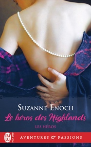 Suzanne Enoch - Les héros Tome 1 : Le héros des Highlands.