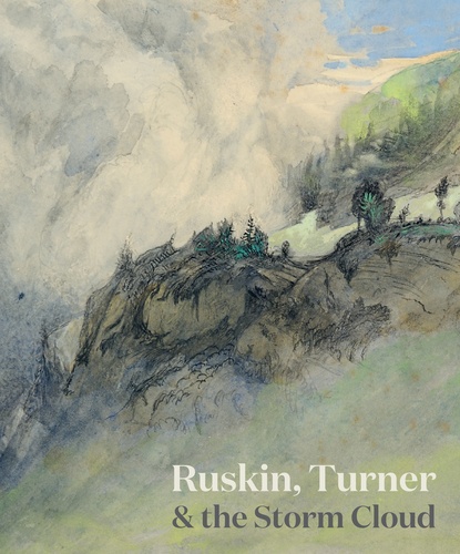 Suzanne Fagence Cooper et Richard Johns - Ruskin, Turner & The Storm Cloud.