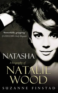 Natasha. The Biography Of Natalie Wood