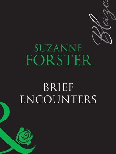 Suzanne Forster - Brief Encounters.