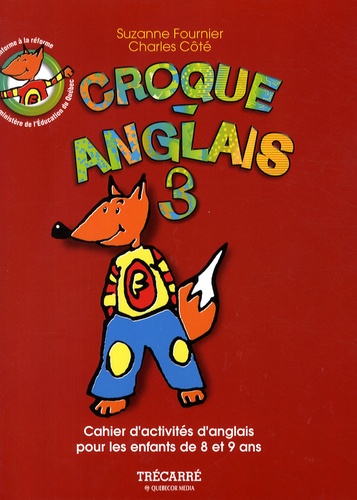 Suzanne Fournier et Charles Côté - Croque-Anglais 3 - Cahier d'activités d'anglais pour les enfants de 8 et 9 ans.