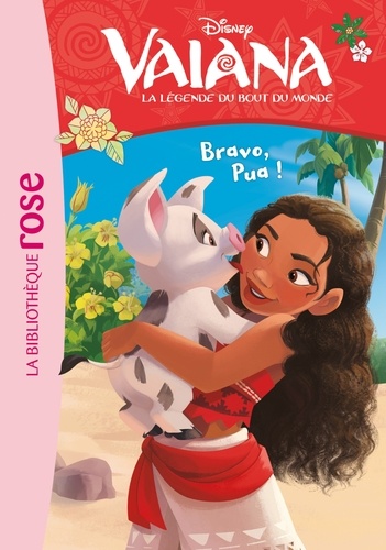 Suzanne Francis et  The Disney Storybook Art Team - Vaiana, la légende du bout du monde Tome 10 : Bravo, Pua !.