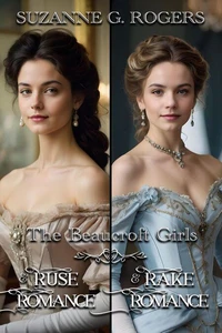 The Beaucroft Girls: Ruse &amp; Romance • Rake &amp; Romance