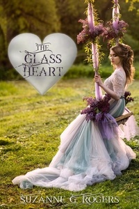  Suzanne G. Rogers - The Glass Heart.