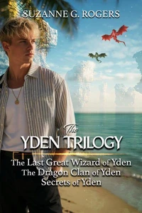 The Yden Trilogy: The Last Great Wizard of Yden • Dragon Clan of Yden • Secrets of Yden