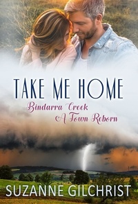  Suzanne Gilchrist et  S. E. GILCHRIST - Take Me Home - Bindarra Creek A Town Reborn, #1.