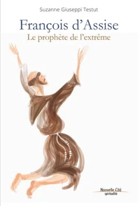 François d'Assise, prophète de l'extrême