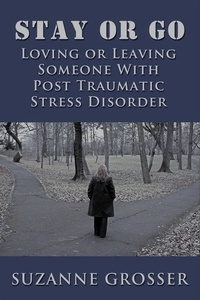  Suzanne Grosser - Stay or Go: Loving or Leaving Someone with PTSD - Healing For Life, #3.