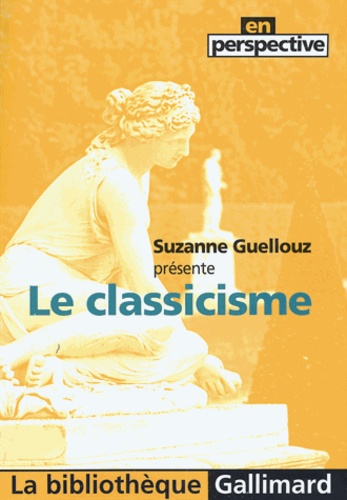 Suzanne Guellouz - Le classicisme.