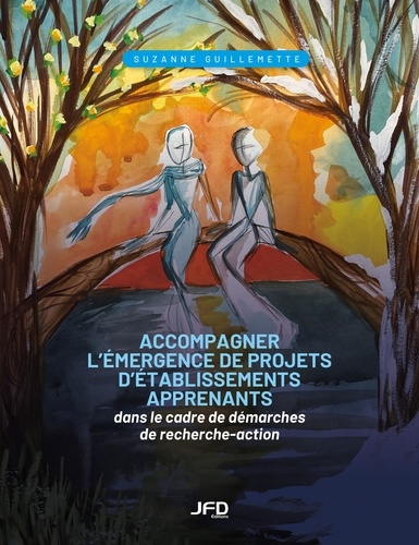 Suzanne Guillemette - Accompagner l’émergence de projets d’établissements apprenants dans le cadre de démarches de recherche-action.