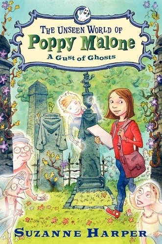 Suzanne Harper - The Unseen World of Poppy Malone #2: A Gust of Ghosts.