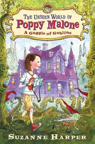 Suzanne Harper - The Unseen World of Poppy Malone: A Gaggle of Goblins.