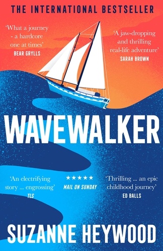 Suzanne Heywood - Wavewalker - A Memoir of Breaking Free.