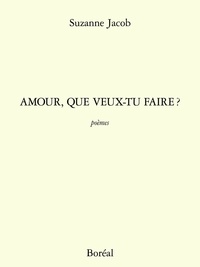 Suzanne Jacob - Amour, que veux-tu faire ?.