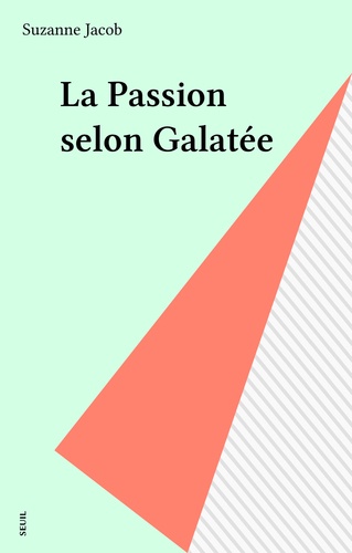 La Passion selon Galatée