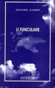 Suzanne Joubert - Le Funiculaire.