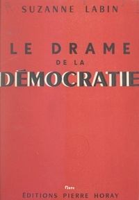 Suzanne Labin - Le drame de la démocratie.