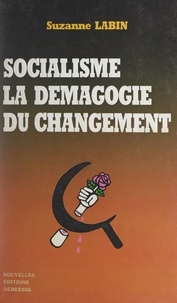 Suzanne Labin - Socialisme - La démagogie du changement.