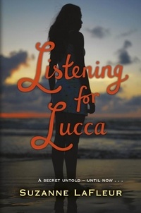 Suzanne Lafleur - Listening for Lucca.