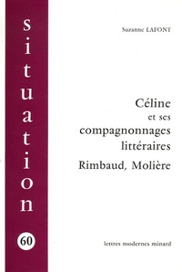 Suzanne Lafont - Céline et ses compagnonnages littéraires - Rimbaud, Molière.