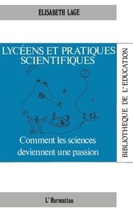 Suzanne Lallemand - Lycéens et pratiques scientifiques : comment les sciences de viennent une passion.