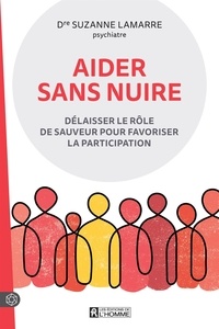 Suzanne Lamarre - Aider sans nuire - Délaisser le rôle de sauveur pour favoriser la participation.