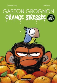 Suzanne Lang et Max Lang - Gaston Grognon en BD  : Orange stressée.