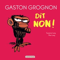 Suzanne Lang et Max Lang - Gaston Grognon  : Gaston Grognon dit non !.