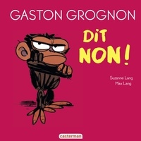 Suzanne Lang et Max Lang - Gaston Grognon  : Gaston Grognon dit non !.