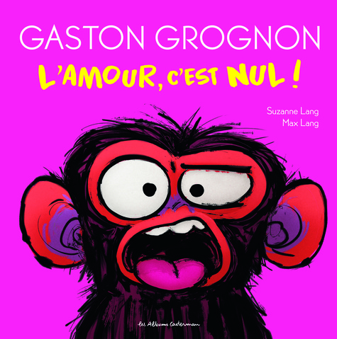Gaston Grognon  L'amour, c'est nul !