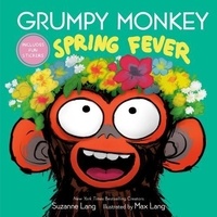 Suzanne Lang - Grumpy Monkey Spring Fever.