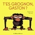 Suzanne Lang et Max Lang - T'es grognon, Gaston ?.