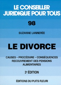 Suzanne Lannerée - Le divorce - Causes-procédure-conséquences-recouvrement des pensions alimentaires, 3ème édition.