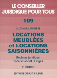 Suzanne Lannerée - Locations meublées et locations saisonnières - Régimes juridique, fiscal et social, Litiges, 3ème édition.