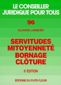 Suzanne Lannerée - Servitudes, mitoyenneté, bornage, clôture.